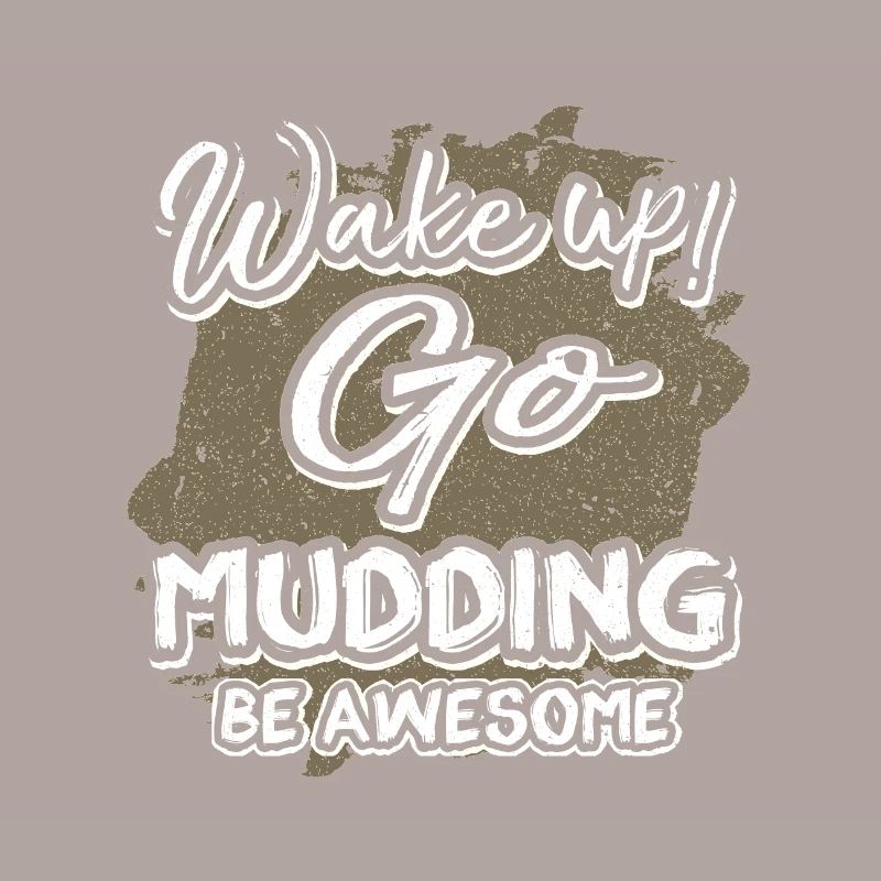 Mudder Cadeau Wake Up Go Mudding Be Awesome Mudding