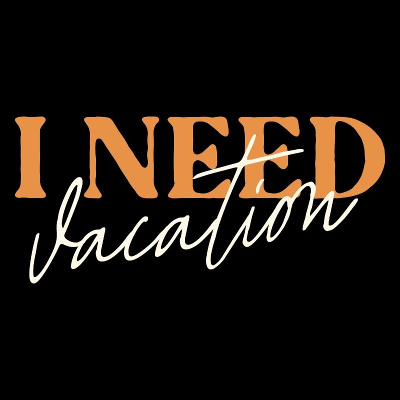 I Need Vacation