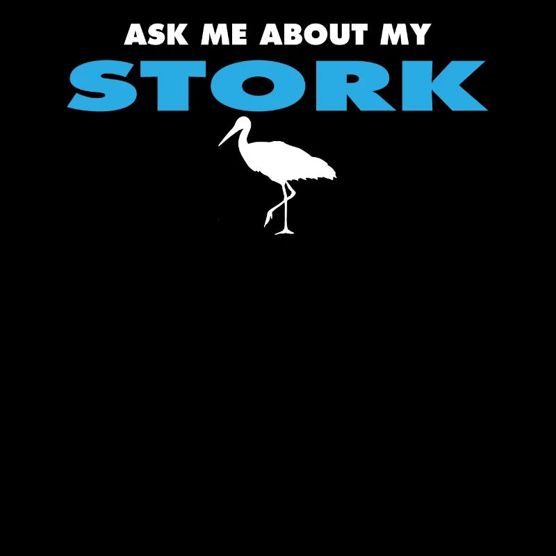 ask me about my stork