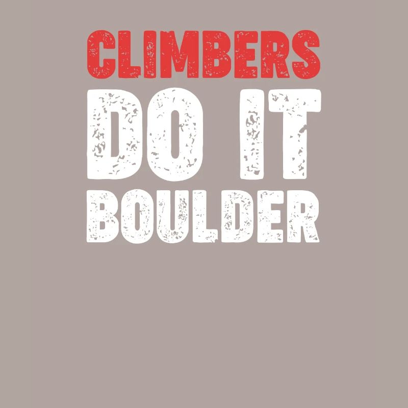 Climbers do it Bouldering Bouldering Climbing