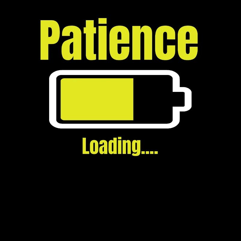 Patience Is Loaded Funny Impatience Calm