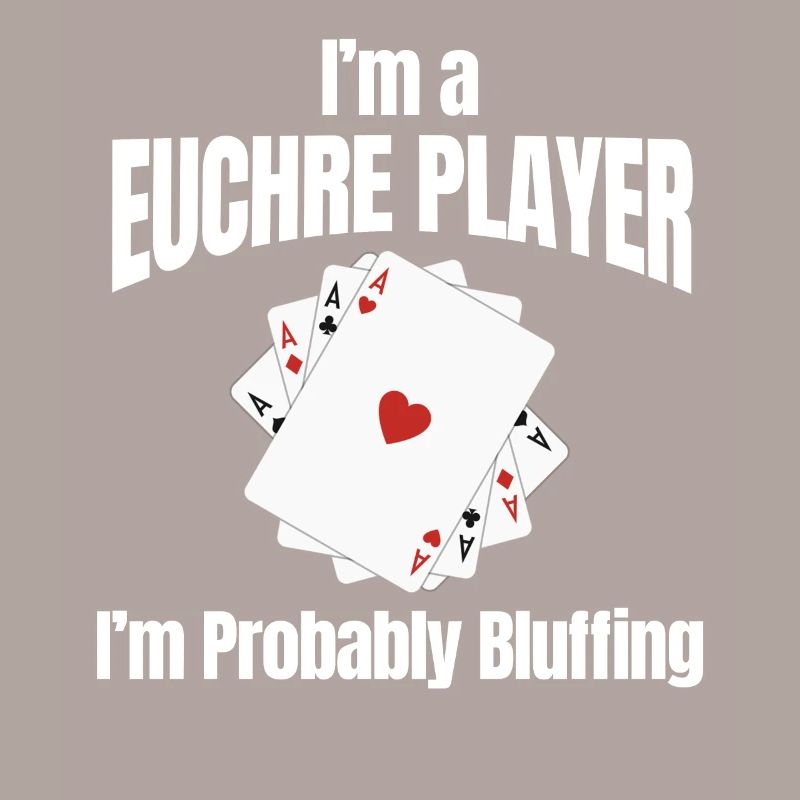 Ich Bin Ein Euchre-spieler, Ich Bluffe