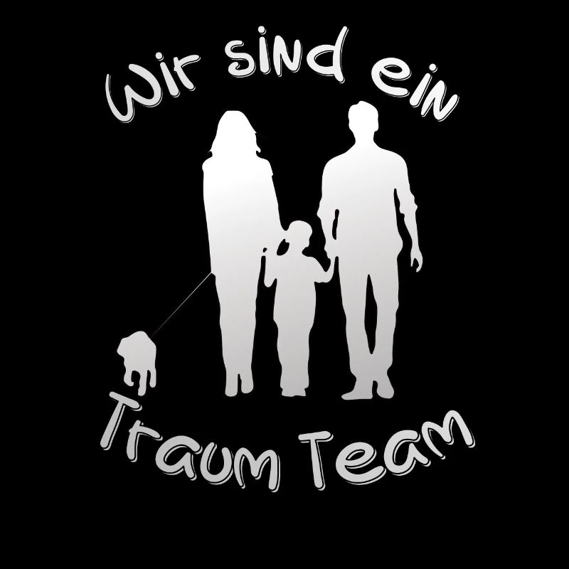Familien Partnerlook "Wir sind ein Traum Team"