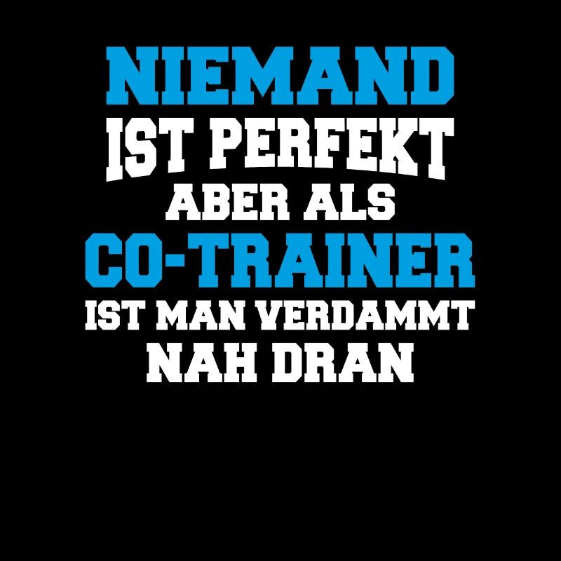 Niemand ist perfekt aber als Co-Trainer