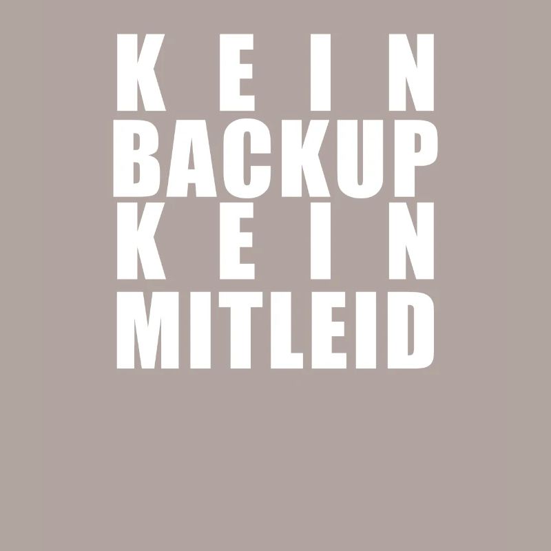 Kein Backup Kein Mitleid Sysadmin Programmierer