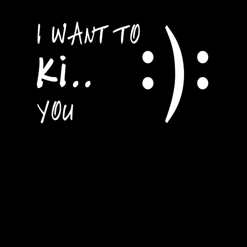 Ich will dich ki ..