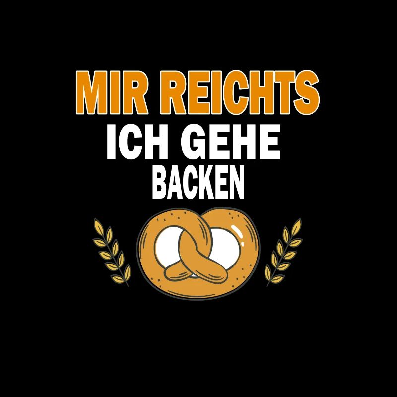 Mir reichts ich gehe Backen