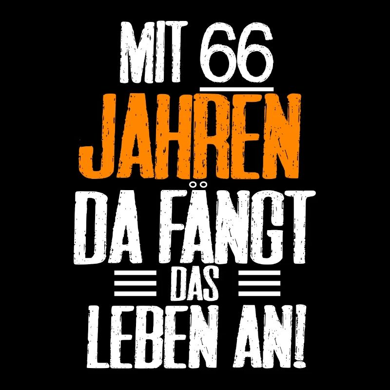 Mit 66 fängt es an