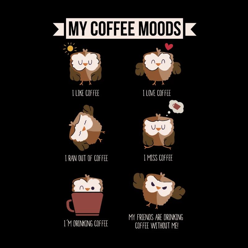 My Coffee Moods Owl Gift Owl lovers Coffee drink