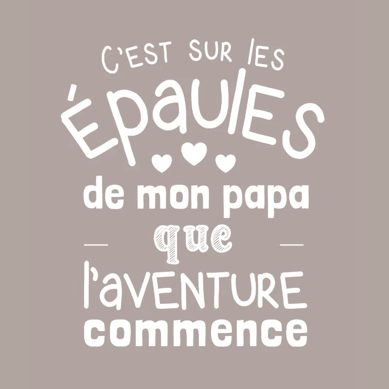 C’est sur les épaules de mon papa que l’aventure