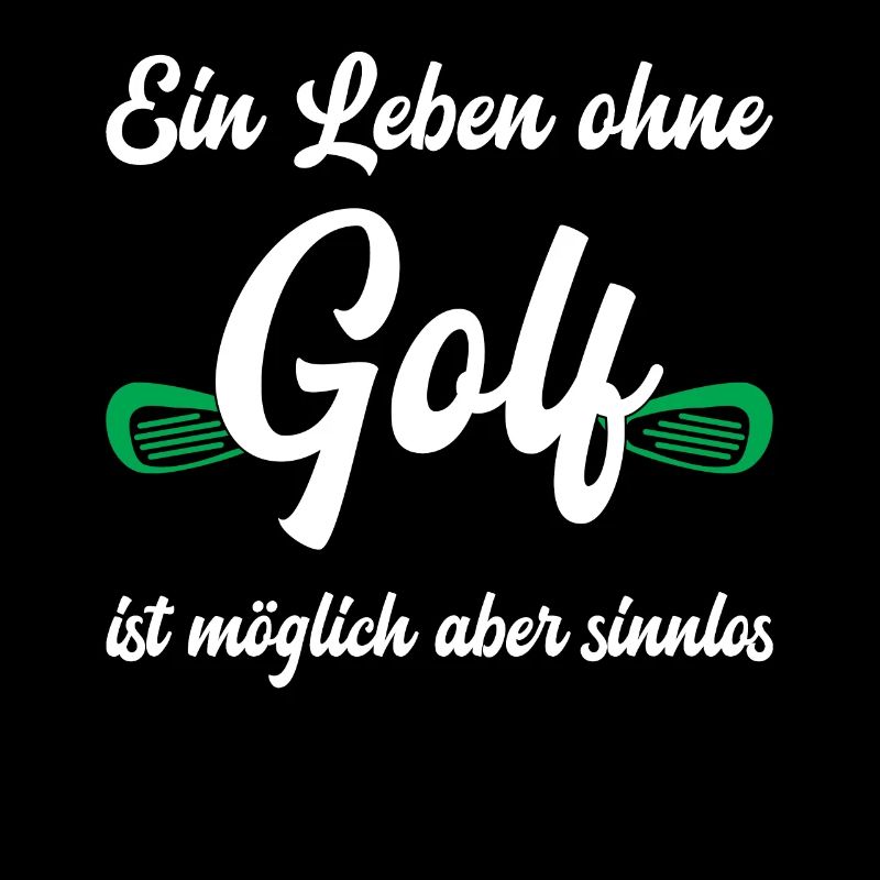 Ein Leben ohne Golf - Golfspieler lustiger Spruch