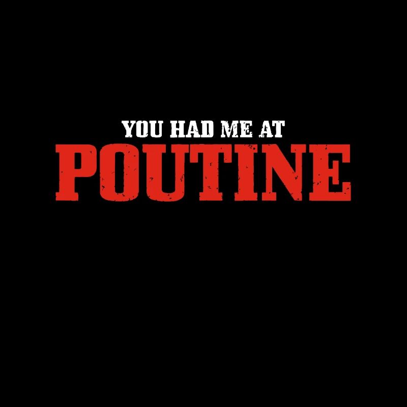 Du hattest mich bei Poutine Canada Kanadische Flagge