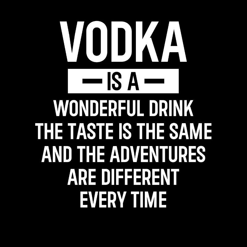 Wodka, die Abenteuer sind jedes Mal anders