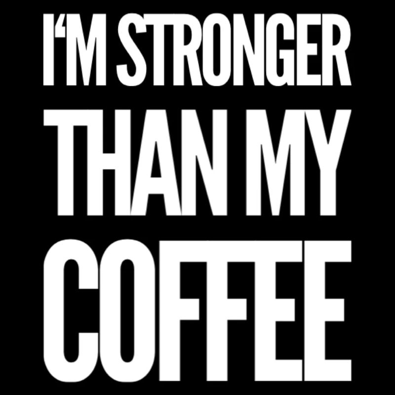 Je suis plus fort que mon café