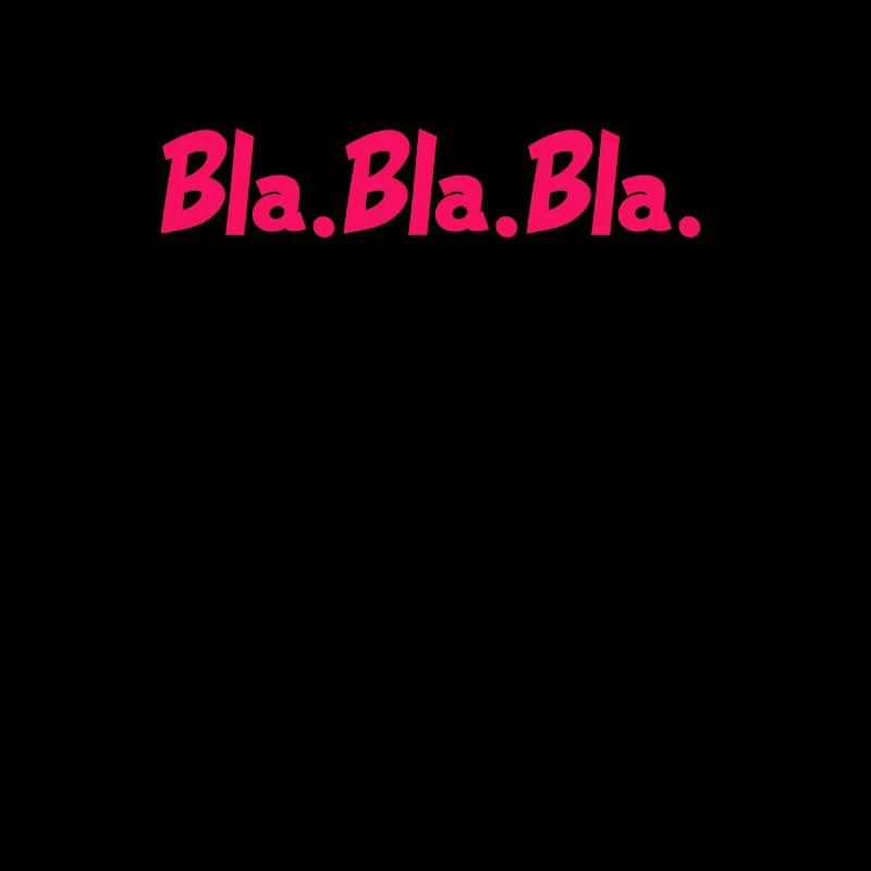 Bla bla bla