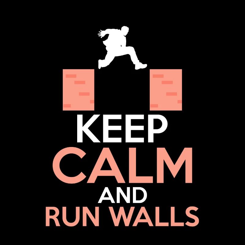 Keep Calm & Run Walls Traceur Parkour