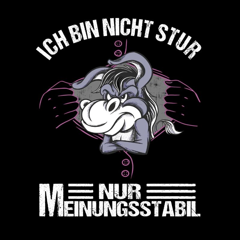 Ich bin nicht stur nur Meinungsstabil Esel Bauer