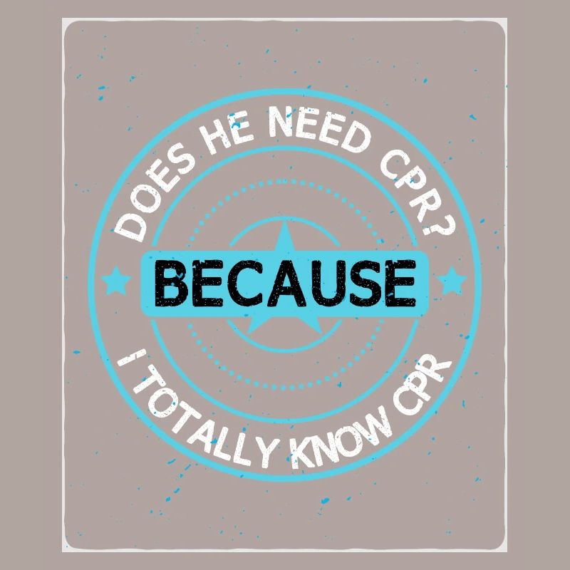 Does He Need CPR? Because I Totally Know CPR