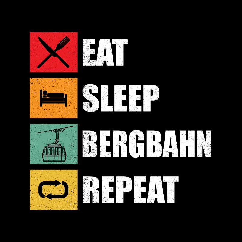 Seilbahn Bergbahn - Eat Sleep Seilbahn Repeat