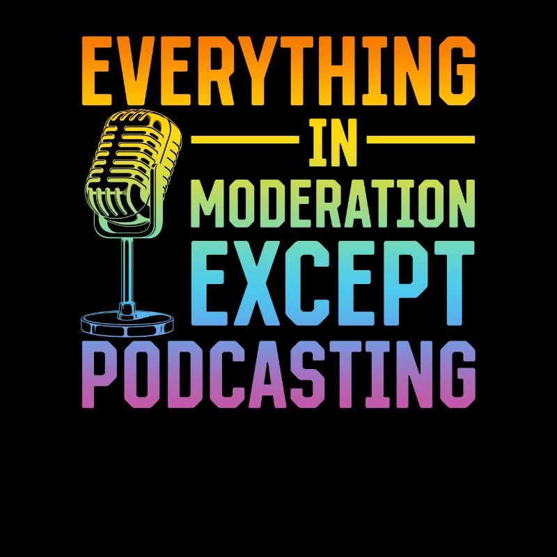 Podcast Host - Everything In Moderation Except Pod