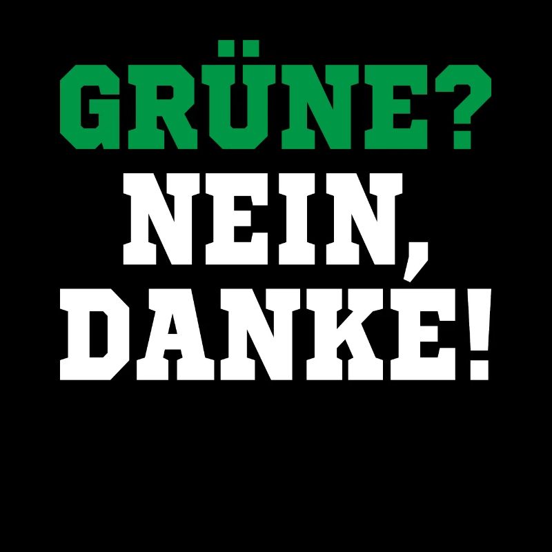 Grüne nein Danke!