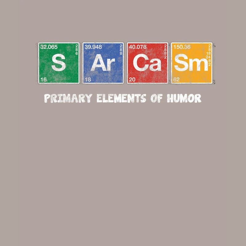Sarcasm Periodic Table Elements cadeau nerd