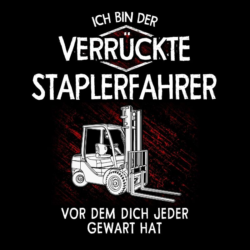 Ich bin der verrückte Staplerfahrer