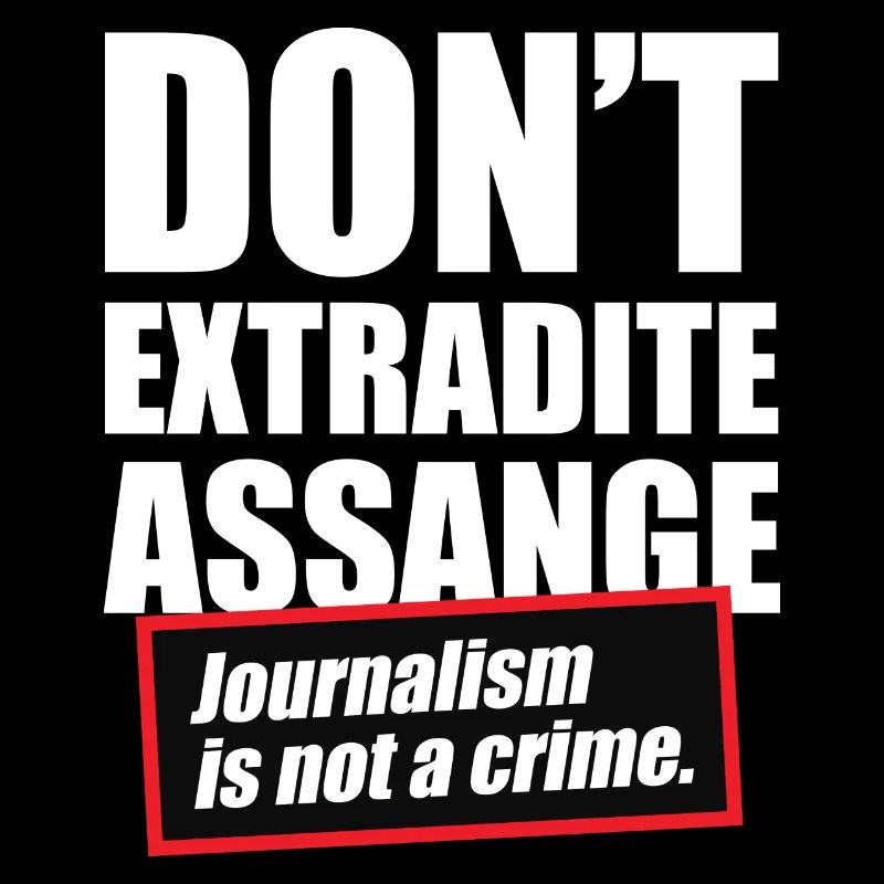 Extradite Assange Journalismus ist kein Verbrechen