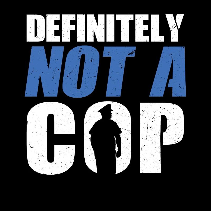 Definitely Not A Cop - Polizeibeamter