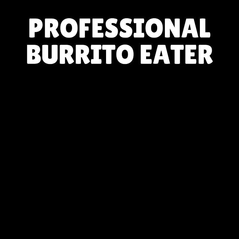 Novelty Burritos Enthusiasts Epicures Sarcastic