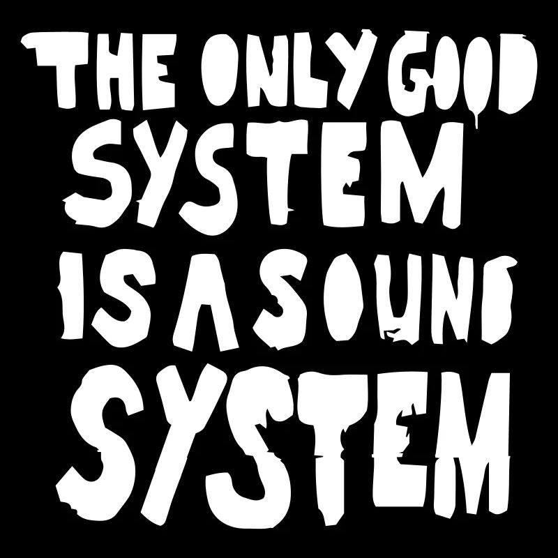Soundsystem Spruch / Englisch