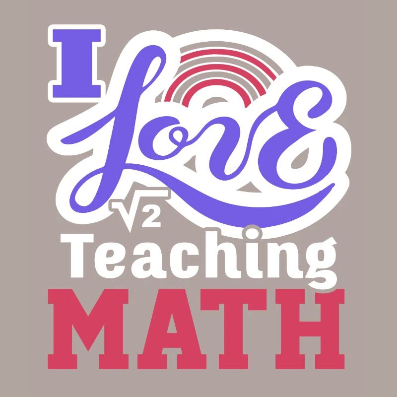 Math Teacher I Love Teaching Math