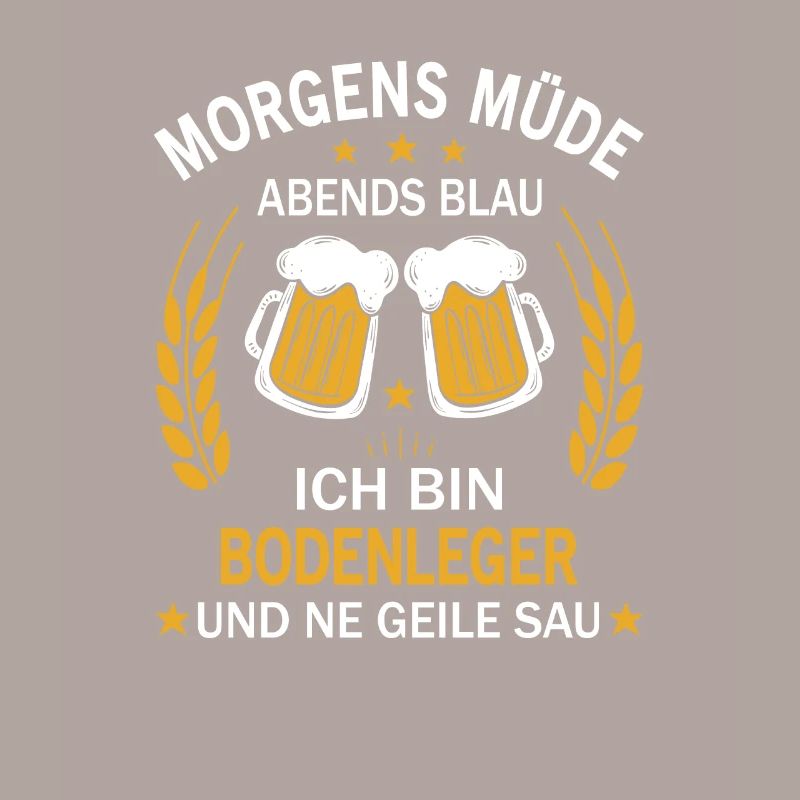 Morgens Müde Abends Blau Ich bin Bodenleger