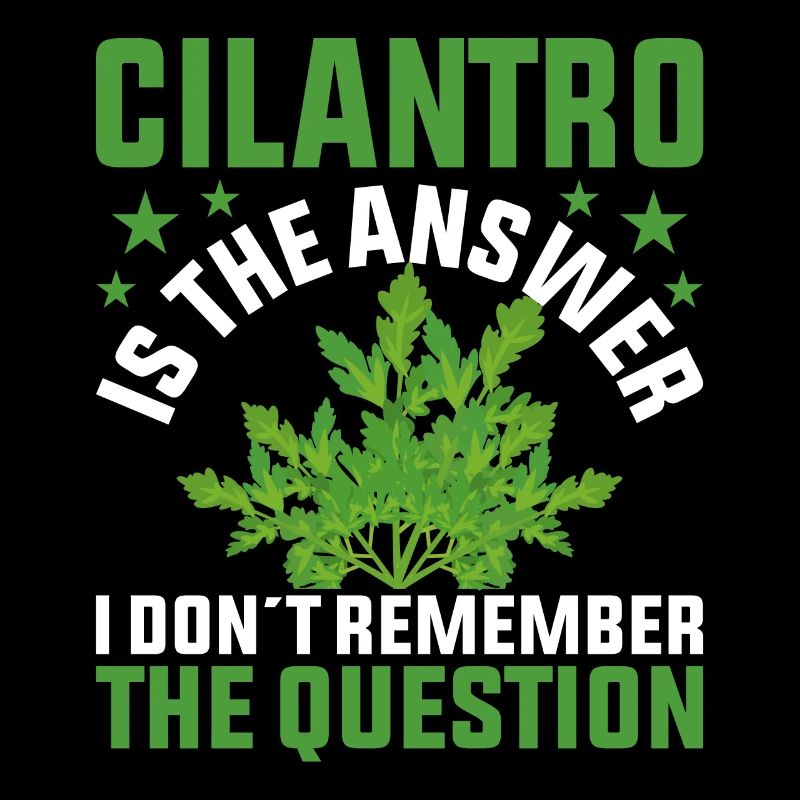 Coriander is the answer Unique design