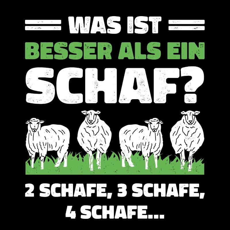 Was ist besser als ein Schaf? 2 Schafe, 3 Schafe,