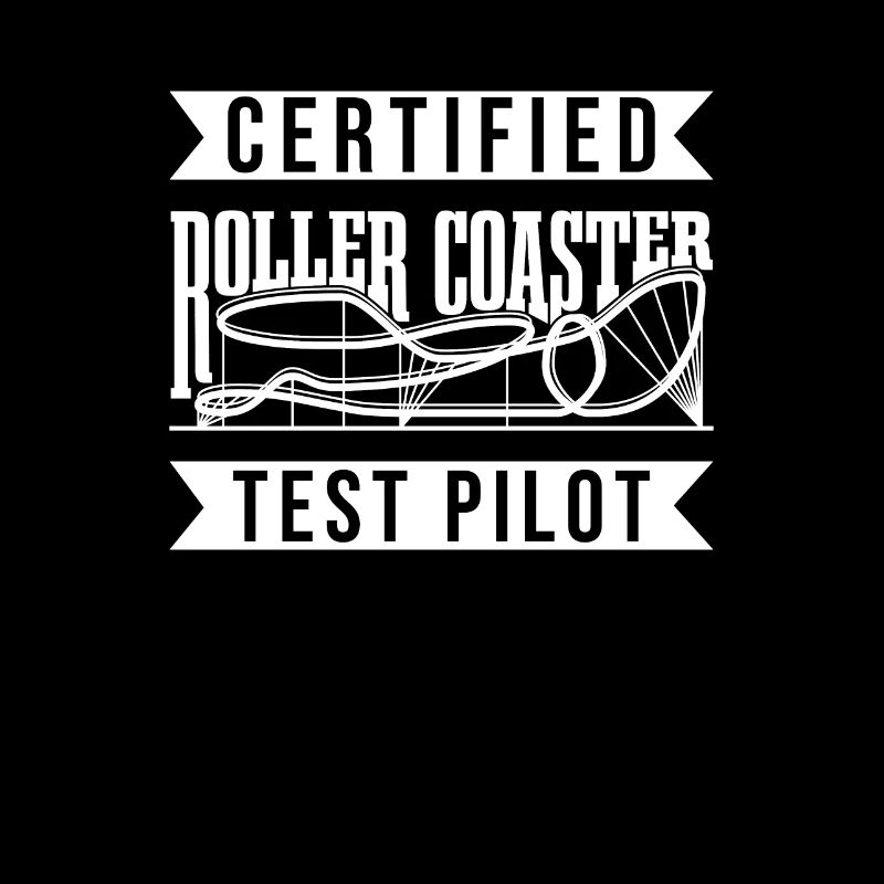 Certified Roller Coaster Test Pilot - Amusement Park