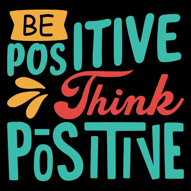 Sei Positiv, denk Positiv