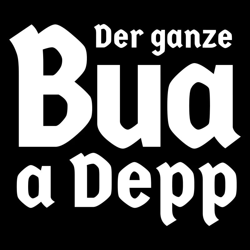 Bavarian Bavarian Bavarians Sayings Son Whole Bua Depp