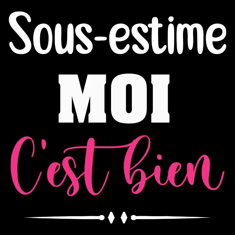 Sous-estime moi c'est bien