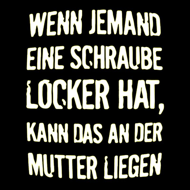 Wenn jemand eine Schraube locker hat, kann das an