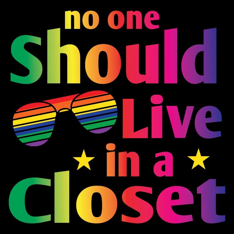 No One Should Live In A Closet Rainbow Pride Lgbtq