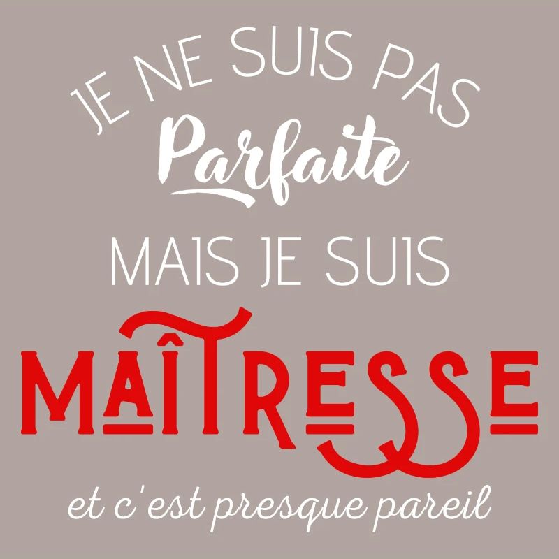 Pas parfaite mais maîtresse