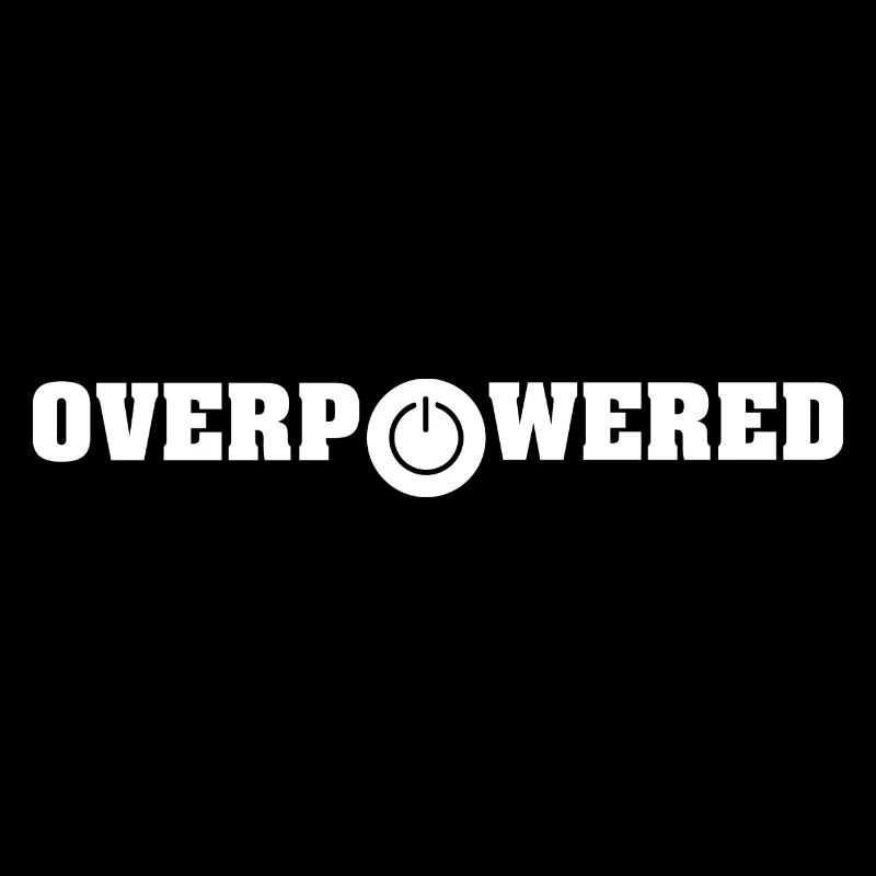 Overpowered