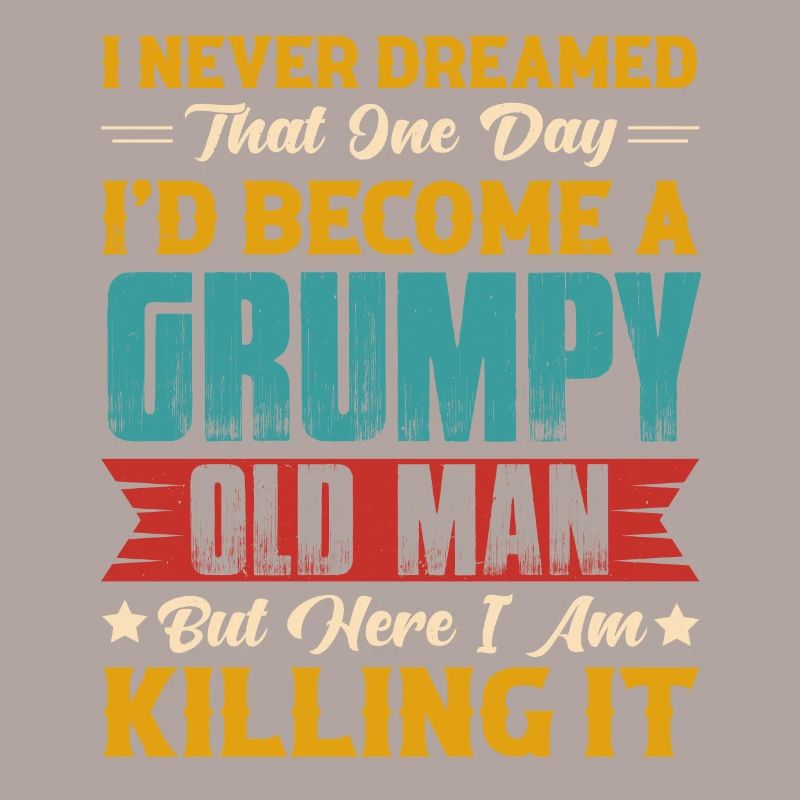 Dreamed That I'd Become A Grumpy Old Man