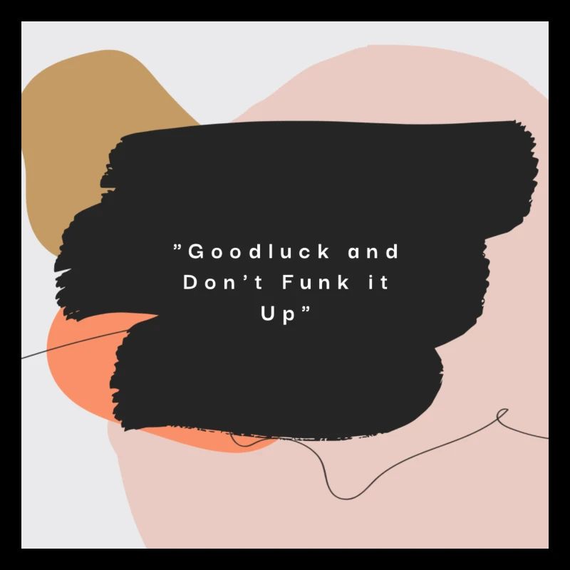 Goodluck und Don't Funk it Up