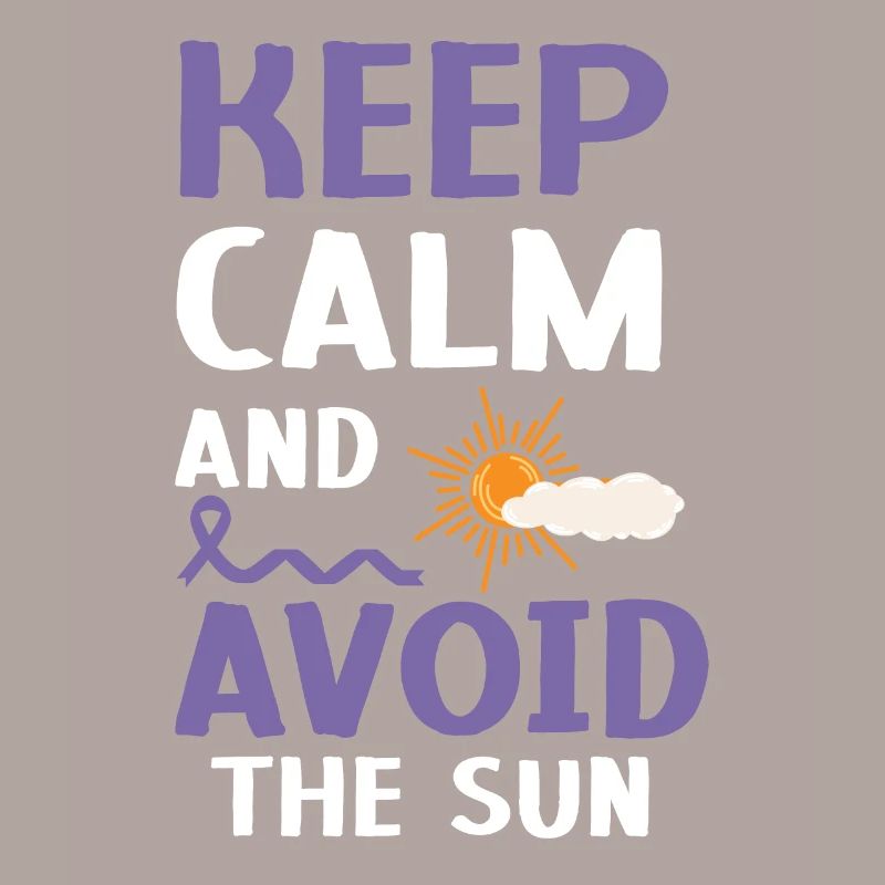 Keep Calm And Avoid The Sun Lupus Awareness SLE