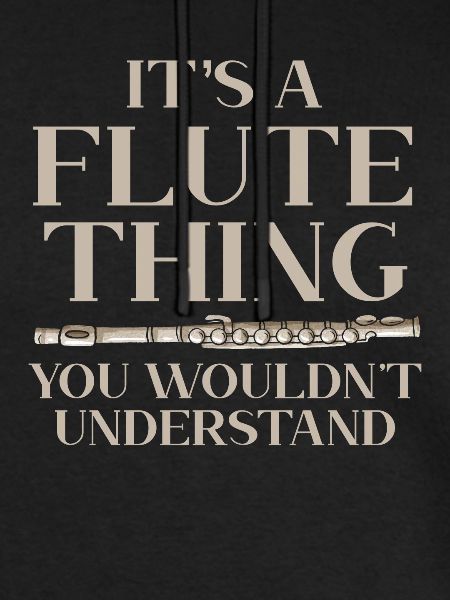 It's A Flute Thing You Wouldn't Understand Flutist