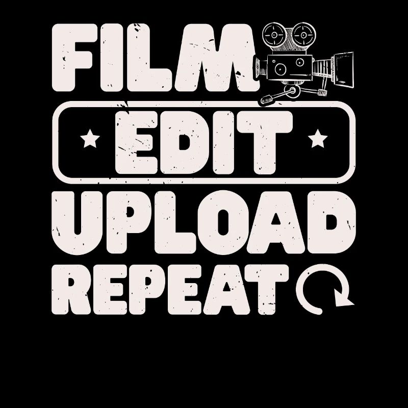 Film Edit Upload Repeat Content Creator Vlogger