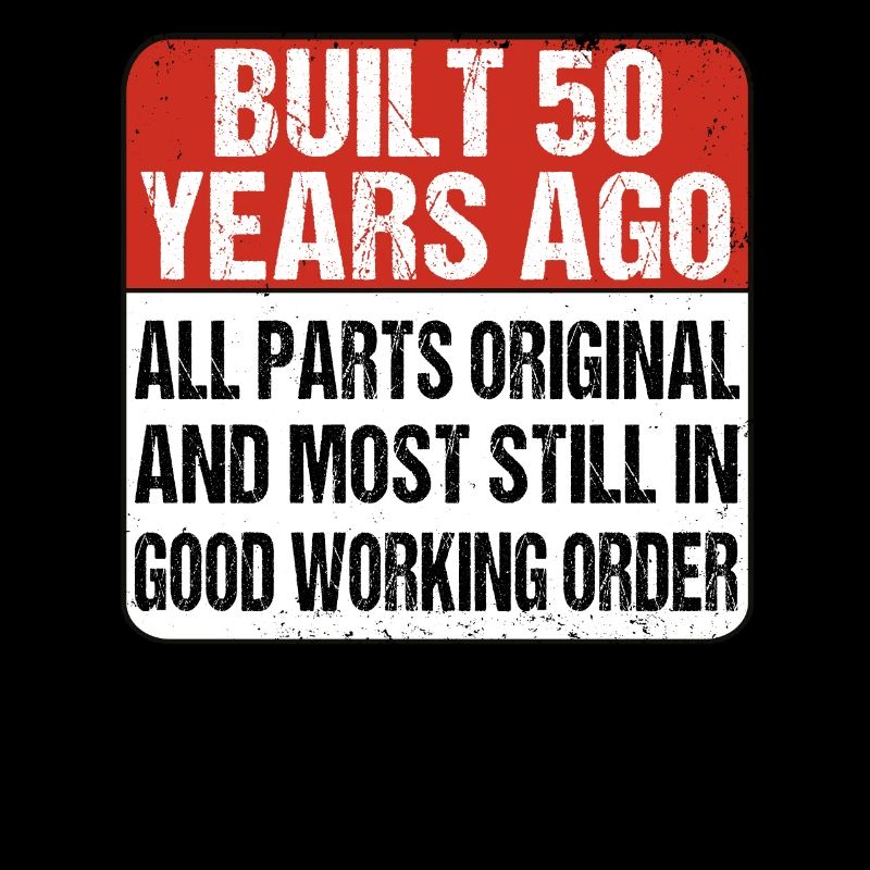 Built 50 Years Ago - 50 Geburtstag