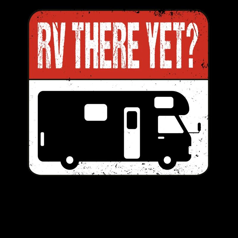 Warnschild RV there yet? Camping Wohnmobil Camper